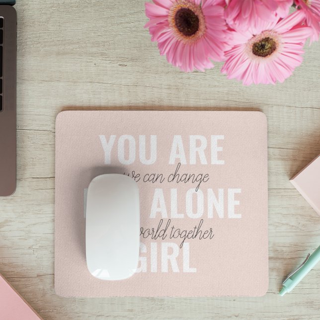 You Are Not Alone Girl Positive Motivation Quote  Mouse Mat (Creator Uploaded)