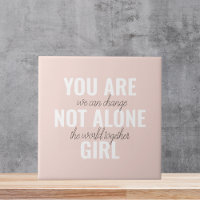 You Are Not Alone Girl Positive Motivation Quote 
