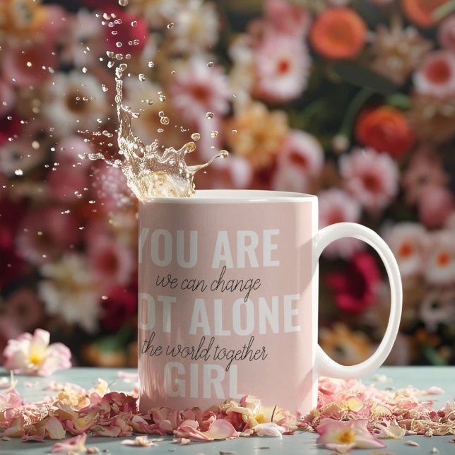 You Are Not Alone Girl Positive Motivation Quote  Two-Tone Coffee Mug (Creator Uploaded)