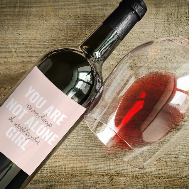 You Are Not Alone Girl Positive Motivation Quote  Wine Label (Creator Uploaded)
