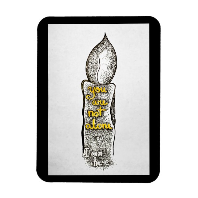 You are not alone, I am here friendship quote Magnet (Vertical)