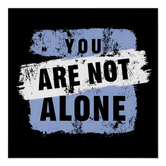 You are not alone - kindness poster (Front)