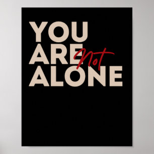You Are Not Alone - Mental Health Awareness Design Poster