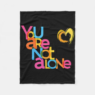 You Are Not Alone Mental Health Awareness Fleece Blanket