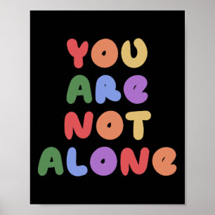You Are Not Alone Mental Health Awareness Suicide Poster