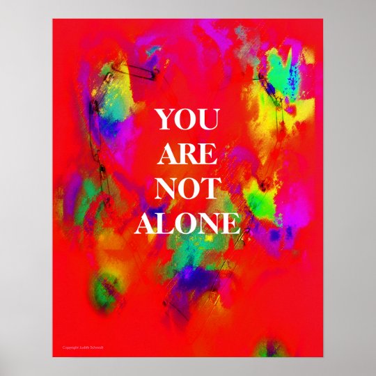 You Are Not Alone Poster Zazzle.co.uk