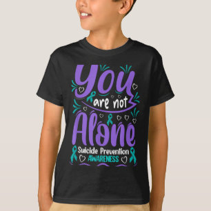 You Are Not Alone Prevention Awareness 1 T-Shirt