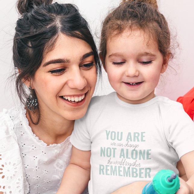 You Are Not Alone Remember Inspiration Mint Baby Bodysuit (Creator Uploaded)
