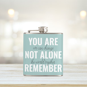 You Are Not Alone Remember Inspiration Mint Hip Flask
