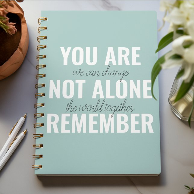 You Are Not Alone Remember Inspiration Mint Notebook (Creator Uploaded)