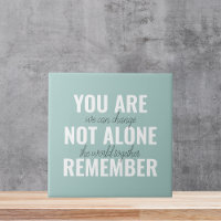 You Are Not Alone Remember Inspiration Mint
