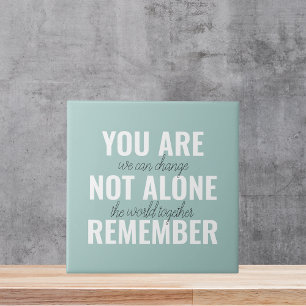You Are Not Alone Remember Inspiration Mint Tile