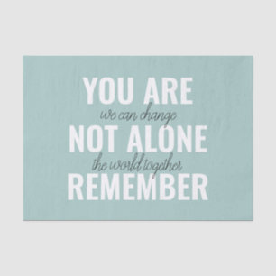 You Are Not Alone Remember Inspiration Mint Tissue Paper