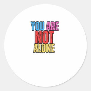 You Are Not Alone Sticker