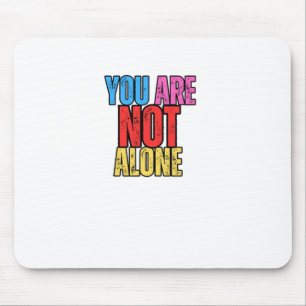 You Are Not Alone Sticker Mouse Mat