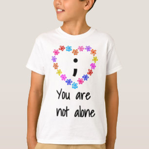 You Are Not Alone Suicide Awareness Semi Colon T-Shirt