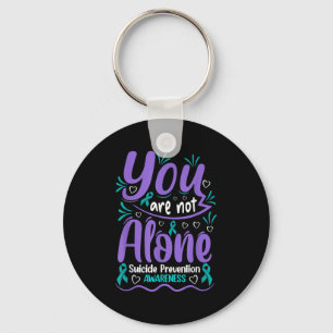 You Are Not Alone Suicide Prevention Awareness Key Ring