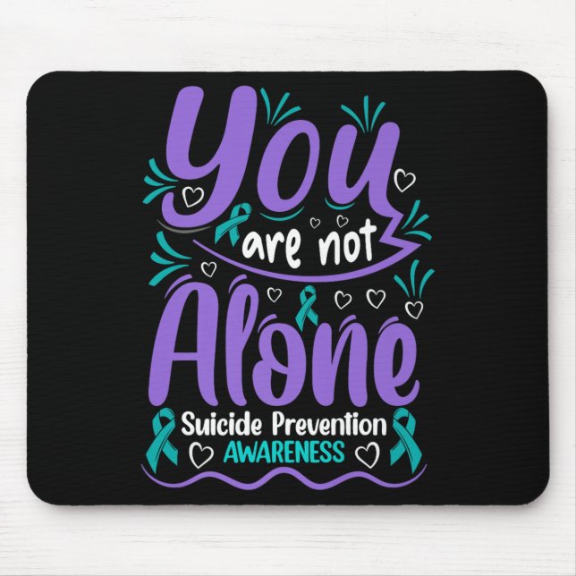You Are Not Alone Suicide Prevention Awareness Pre Mouse Mat (Front)
