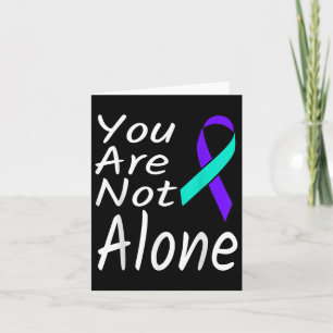 You Are Not Alone Suicide Prevention Ribbon Awaren Card