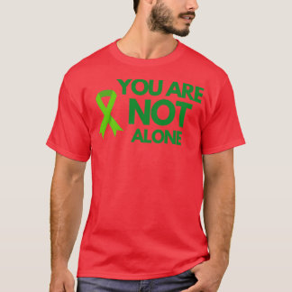 You Are Not Alone We Wear Green Mental Health Awar T-Shirt