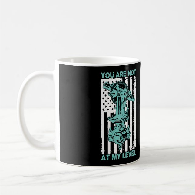 You Are Not At My Level Land Surveyor Usa Flag The Coffee Mug (Left)