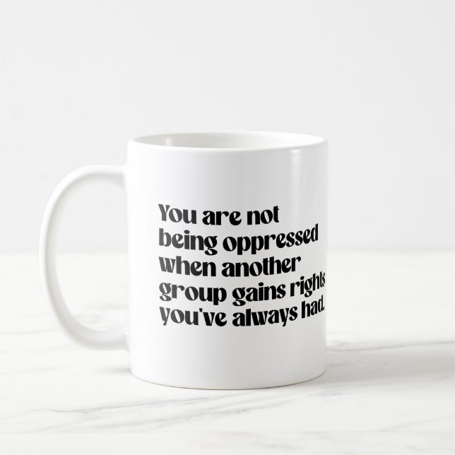 You are not being oppressed coffee mug (Left)