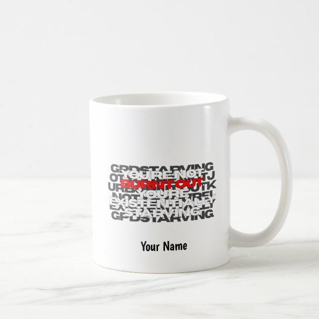 You are not burnt out - YANBTO01 Coffee Mug (Right)