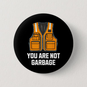 You Are Not Garbyge Trump Wearing Vest 6 Cm Round Badge
