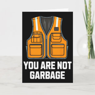 You Are Not Garbyge Trump Wearing Vest Card
