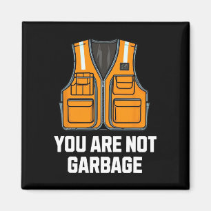 You Are Not Garbyge Trump Wearing Vest Magnet