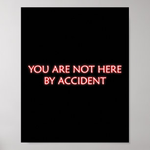 You Are Not Here By Accident Mindfulness Meditatio Poster
