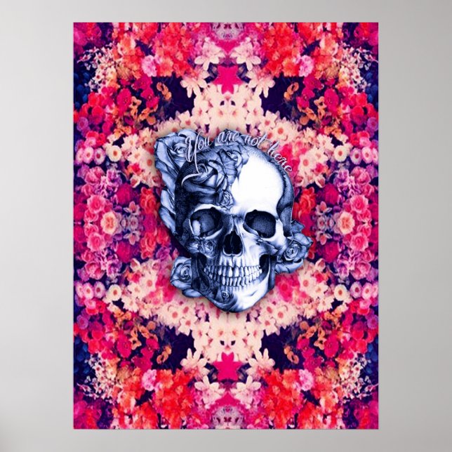 You are not here colourful floral skull poster (Front)