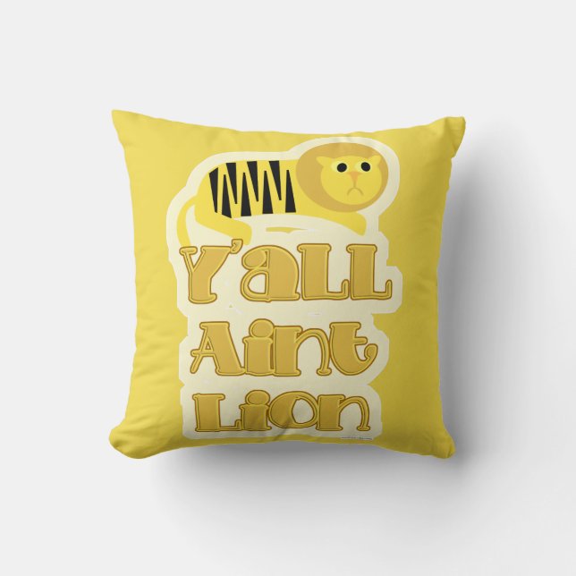 You Are Not Lion Funny Animal Moto Cartoon  Cushion (Front)