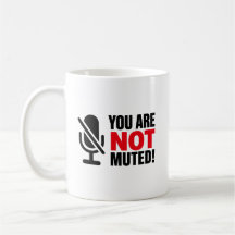 You Are Not Muted Funny Meeting