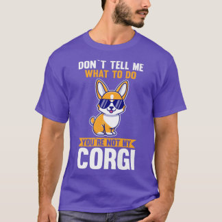 You are not my Corgi  T-Shirt