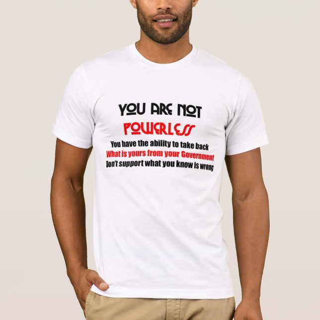You are not powerless T-Shirt (Front)