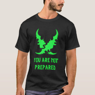 You Are Not Prepared Illidan T-Shirt