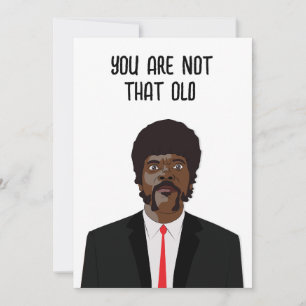 You Are Not That Old Funny Birthday Invitation