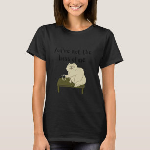You are Not The Boss of Me Funny Cat Illustration T-Shirt
