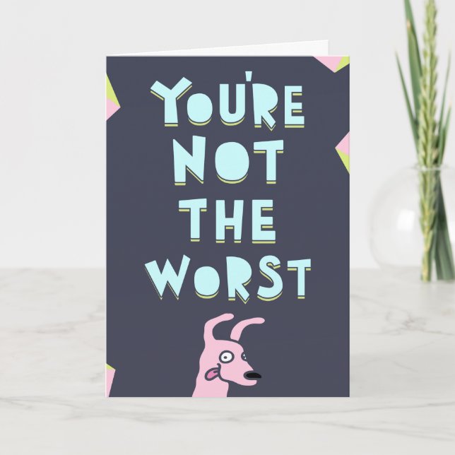 You are not the worst, Valentine's, Anniversary  Card (Front)