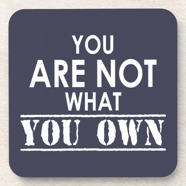 You Are Not What You Own Coaster (Front)