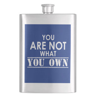 You Are Not What You Own Hip Flask