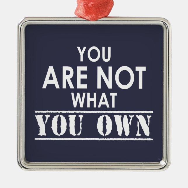 You Are Not What You Own Metal Tree Decoration (Front)