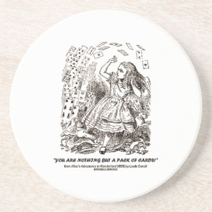 You Are Nothing But A Pack Of Cards Coaster
