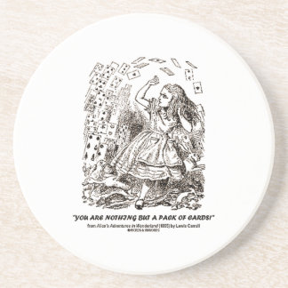 You Are Nothing But A Pack Of Cards Coaster