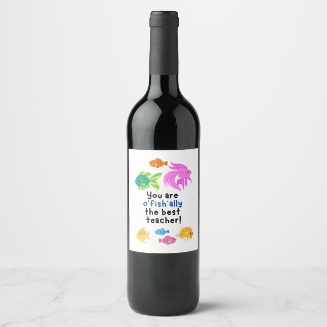 You are o'fish'ally the best teacher! wine label (Front)
