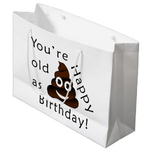 You are old as...Happy Birthday   funny poop emoji Large Gift Bag