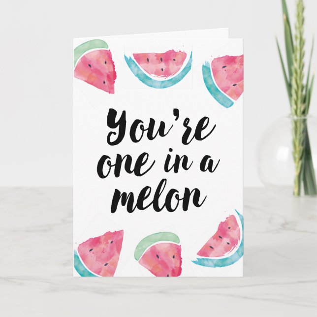 You are one in a melon birthday card (Front)