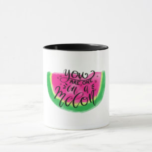 You are One in a Melon Mug