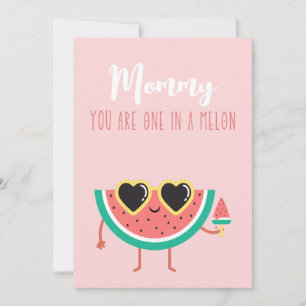 you are one in a melon- punny mothers day card